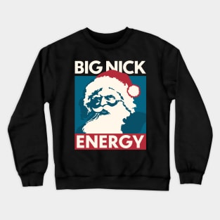 big nick energy st nick - Christmas Funny Crewneck Sweatshirt